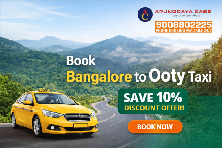 Bangalore to Ooty taxi booking with Arunodaya Cabs – 10% discount offer with 24/7 booking number 9008802225